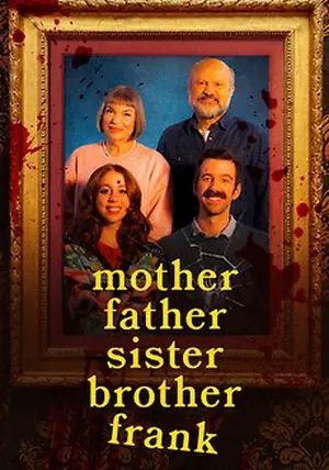 Mother Father Sister Brother Frank                อาหารค่ำมื้อนี้มีฆาตกรรม                2024